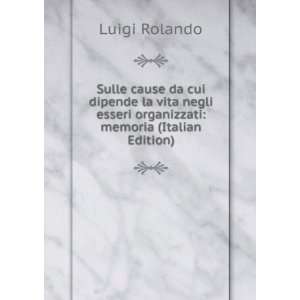   esseri organizzati memoria (Italian Edition) Luigi Rolando Books
