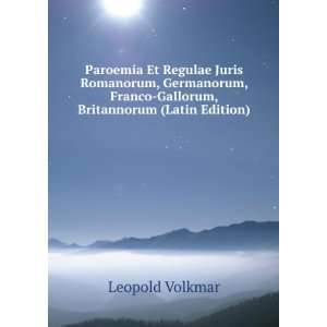   Franco Gallorum, Britannorum (Latin Edition) Leopold Volkmar Books