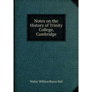   of Trinity College, Cambridge Walter William Rouse Ball Books