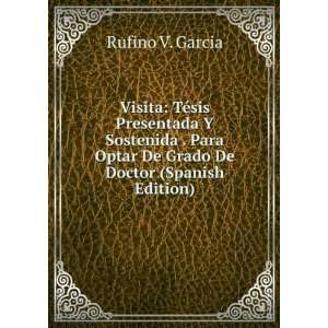   Optar De Grado De Doctor (Spanish Edition) Rufino V. Garcia Books