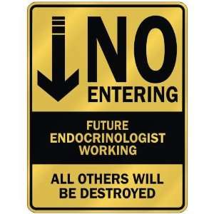   NO ENTERING FUTURE ENDOCRINOLOGIST WORKING  PARKING 