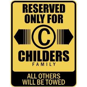   RESERVED ONLY FOR CHILDERS FAMILY  PARKING SIGN