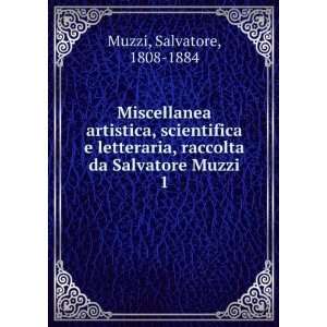  , raccolta da Salvatore Muzzi. 1 Salvatore, 1808 1884 Muzzi Books