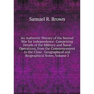   Geographical and Biographical Notes, Volume 2 Samuel R. Brown Books