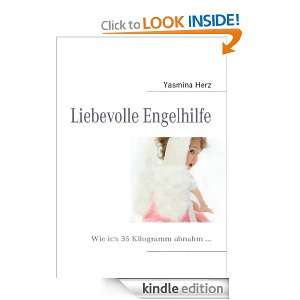 Liebevolle Engelhilfe Wie ich 35 Kilogramm abnahm  (German Edition 