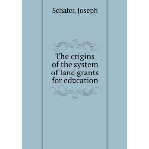   system of land grants for education Joseph Schafer  Books