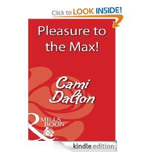 Pleasure to the Max Cami Dalton  Kindle Store