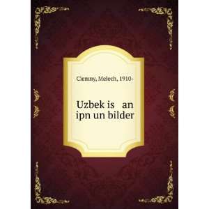  UzbekÌ£is an ipn un bilder Melech, 1910  Ciemny Books