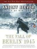   The Fall of Berlin 1945 by Antony Beevor, Penguin 