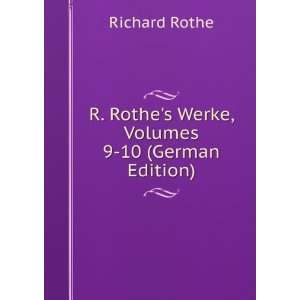  R. Rothes Werke, Volumes 9 10 (German Edition) Richard 
