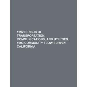   communications, and utilities. 1993 commodity flow survey. California