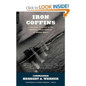  Iron Coffins A Personal Account of the German U Boat 