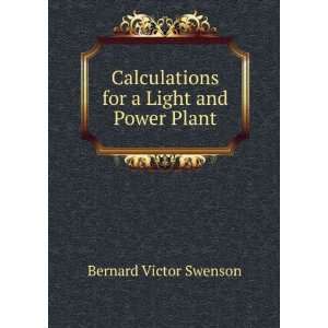   for a Light and Power Plant Bernard Victor Swenson Books