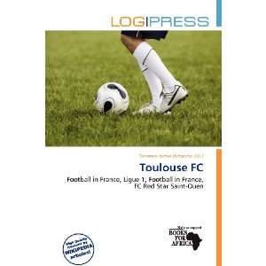    Toulouse FC (9786200741639) Terrence James Victorino Books