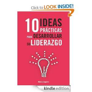10 Ideas prácticas para desarrollar su Liderazgo (Spanish Edition 