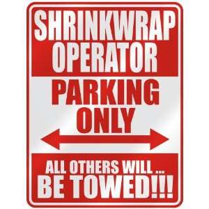   SHRINKWRAP OPERATOR PARKING ONLY  PARKING SIGN 