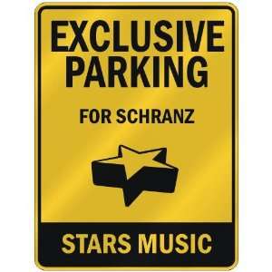  EXCLUSIVE PARKING  FOR SCHRANZ STARS  PARKING SIGN MUSIC 