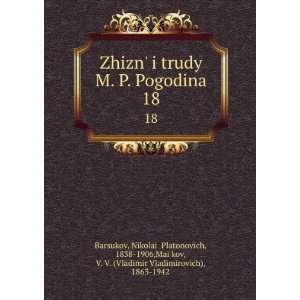  ZhiznÊ¹ i trudy M. P. Pogodina. 18 (in Russian language 
