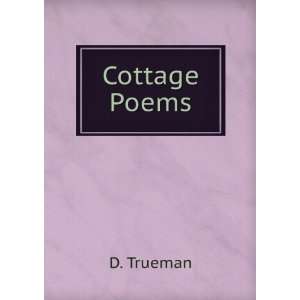  Cottage Poems D. Trueman Books