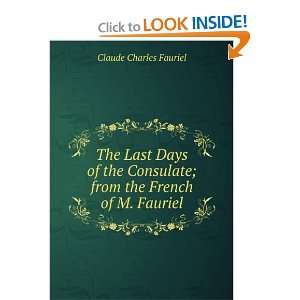  The Last Days of the Consulate; from the French of M 