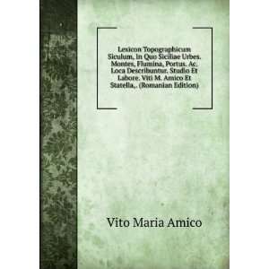   Amico Et Statella,. (Romanian Edition) Vito Maria Amico Books
