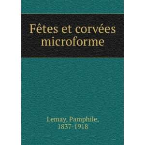  FÃªtes et corvÃ©es microforme Pamphile, 1837 1918 