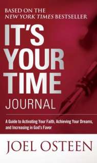 Its Your Time Activate Your Faith, Achieve Your Dreams, and Increase 