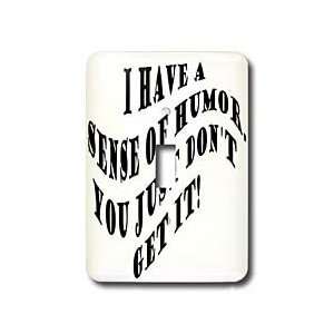 Sandy Martens Funny Quotes   I Have a Sense of Humor   Light Switch 