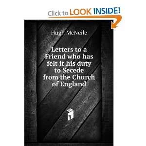   it his duty to Secede from the Church of England Hugh McNeile Books