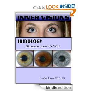 Inner Visions   Iridology   Discovering the Whole You Gael Riverz 