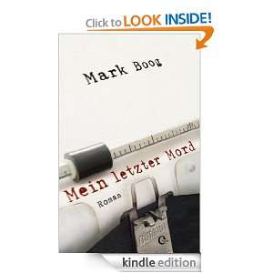 Mein letzter Mord Roman (German Edition) Mark Boog, Matthias Müller 