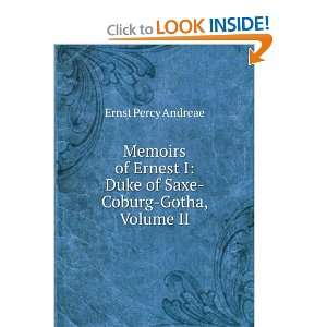  Memoirs of Ernest I Duke of Saxe Coburg Gotha, Volume II 
