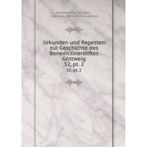   pt. 2 GÃ¶ttweig (Benedictine abbey). Adalbert Franz Fuchs  Books