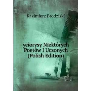 yciorysy NiektÃ³rych PoetÃ³w I Uczonych (Polish 
