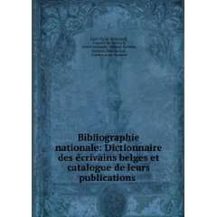  Ã©crivains belges et catalogue de leurs publications . Auguste de 