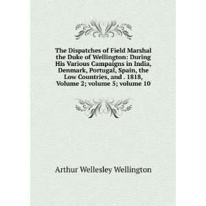   volume 5;Â volume 10 Arthur Wellesley Wellington  Books