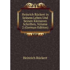  Heinrich RÃ¼ckert in Seinem Leben Und Seinen Kleineren 