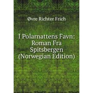   Roman Fra Spitsbergen (Norwegian Edition) Ã?vre Richter Frich Books