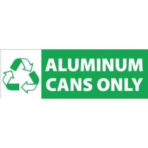RECYCLE ALUMINUM CANS ONLY