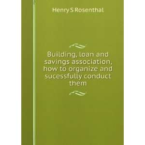  Building, loan and savings association, how to organize 