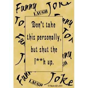   Parchment Poster Quotation Humor Funny Joke Shut Up