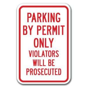 Parking By Permit Only Violators Will Be Prosecuted Sign 