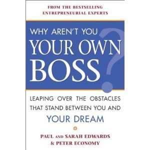  Why Arent You Your Own Boss? Leaping Over the Obstacles 