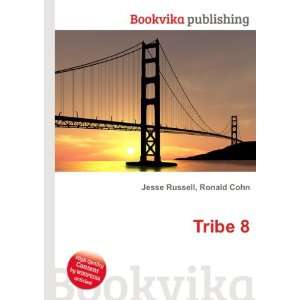  Tribe 8 Ronald Cohn Jesse Russell Books