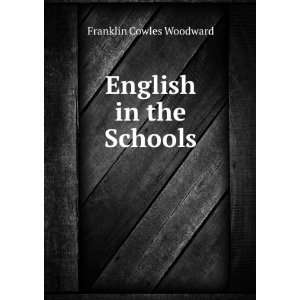  English in the Schools Franklin Cowles Woodward Books