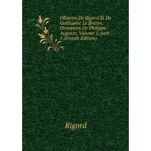  OEuvres De Rigord Et De Guillaume Le Breton, Historiens De 
