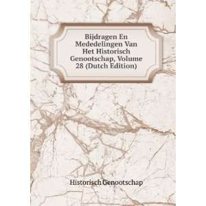   Historisch Genootschap, Volume 28 (Dutch Edition) Historisch