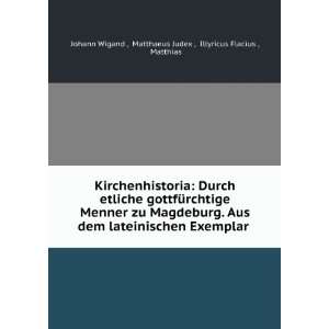   Matthaeus Judex , Illyricus Flacius , Matthias Johann Wigand  Books