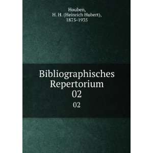   Repertorium. 02 H. H. (Heinrich Hubert), 1875 1935 Houben Books