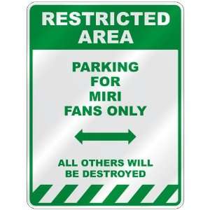   PARKING FOR MIRI FANS ONLY  PARKING SIGN